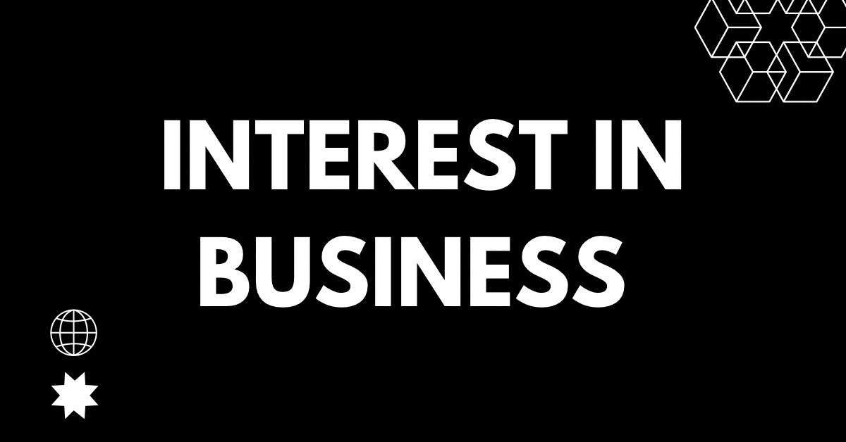 Interest in business